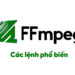 Cac-lenh-FFMPEG-pho-bien